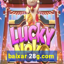 baixar 28g.com